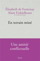 Couverture du livre « En terrain miné » de Alain Finkielkraut et Elisabeth De Fontenay aux éditions Stock