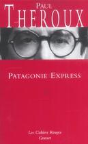 Couverture du livre « Patagonie express : (*) » de Paul Theroux aux éditions Grasset Et Fasquelle