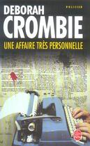 Couverture du livre « Une affaire tres personnelle » de Deborah Crombie aux éditions Le Livre De Poche