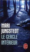 Couverture du livre « Le cercle intérieur » de Mari Jungstedt aux éditions Le Livre De Poche