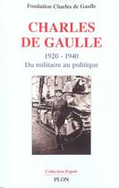 Couverture du livre « Charles de Gaulle du militaire au politique, 1920-1940 » de Fondation Charles De aux éditions Plon
