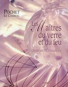 Couverture du livre « Les maitres du verre et du feu quatre siecles d'excellence » de Gillet/Fraudreau aux éditions Perrin