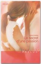 Couverture du livre « Le secret d'une passion » de Ann Evans aux éditions Harlequin