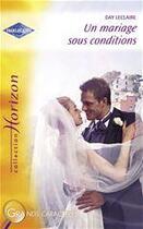 Couverture du livre « Un mariage sous conditions » de Day Leclaire aux éditions Harlequin