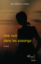 Couverture du livre « Nuit dans les sissongo » de Elise Mballa Meka aux éditions Editions L'harmattan