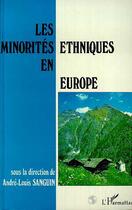 Couverture du livre « Les minorités ethniques en Europe » de André-Louis Sanguin aux éditions Editions L'harmattan
