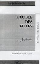 Couverture du livre « L'école des filles : Nouvelle édition revue et actualisée » de Marie Duru-Bellat aux éditions Editions L'harmattan