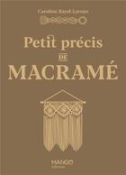 Couverture du livre « Petit précis de macramé » de Caroline Bayol-Lavoux aux éditions Mango