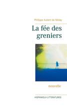 Couverture du livre « La fée des greniers » de Philippe Aubert De Molay aux éditions Books On Demand