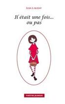 Couverture du livre « Il était une fois ou pas » de Elisa Bligny-Guicheteau aux éditions Books On Demand