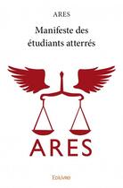 Couverture du livre « Manifeste des étudiants atterrés » de Ares aux éditions Edilivre
