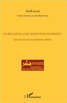 Couverture du livre « La religion, une question humaine ? une lecture musulmane chiite » de Shafik Jaradi aux éditions Editions L'harmattan