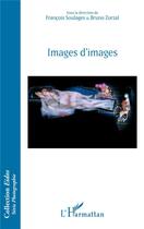 Couverture du livre « Images d'images » de Francois Soulages et Bruno Zorzal aux éditions L'harmattan