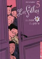 Couverture du livre « Les filles t.5 ; au nom du père » de Christopher aux éditions Carabas