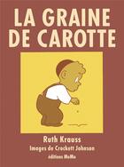 Couverture du livre « La graine de carotte » de Crockett Johnson et Ruth Krauss aux éditions Memo