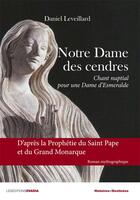 Couverture du livre « Notre Dame des cendres ; chant nuptial pour une Dame Esméralde » de Daniel Leveillard aux éditions Ovadia