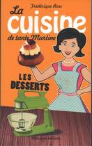Couverture du livre « La cuisine de Tante Martine ; les desserts » de Mireille Martin aux éditions Marivole