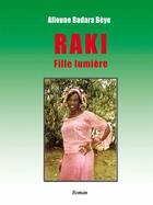 Couverture du livre « Raki, fille lumière » de Alioune Badara Beye aux éditions Maguilen