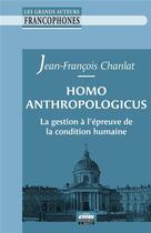Couverture du livre « Homo anthropologicus : la gestion à l'épreuve de la condition humaine » de Jean-Francois Chanlat aux éditions Ems