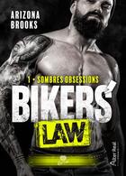 Couverture du livre « Bikers' law Tome 1 : sombres obsessions » de Brooks Arizona aux éditions Alter Real