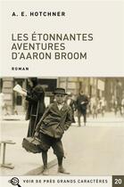 Couverture du livre « Les étonnantes aventures d'Aaron Broom » de A. E. Hotchner aux éditions Voir De Pres