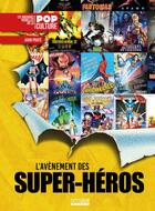Couverture du livre « L'avenement des super-heros - 1939-1999 : les plus belles affiches cine de super-heros » de Prate John aux éditions Omake Books