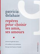 Couverture du livre « Repères pour choisir ses amis, ses amours ... » de Patricia Delahaie aux éditions Marabout