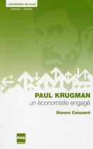 Couverture du livre « Paul Krugman ; un économiste engagé » de Steven Coissard aux éditions Pu De Grenoble