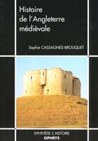 Couverture du livre « Histoire de l'angleterre medievale » de S Cassagnes-Brouquet aux éditions Ophrys