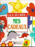 Couverture du livre « 1,2,3 je crée... mes cadeaux » de  aux éditions Selection Du Reader's Digest