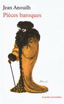 Couverture du livre « Pièces baroques » de Jean Anouilh aux éditions Table Ronde
