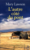 Couverture du livre « L'autre côté du pont » de Mary Lawson aux éditions Belfond