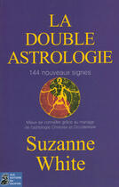 Couverture du livre « La double astrologie » de Suzanne White aux éditions Dauphin
