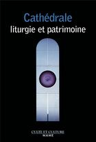 Couverture du livre « Cathedrale : liturgie et patrimoine » de  aux éditions Mame