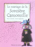 Couverture du livre « Le mariage de la sorciere camomille » de Capdevila/Larreula aux éditions Le Sorbier