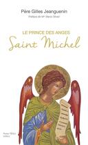 Couverture du livre « Le prince des anges : Saint Michel » de Gilles Jeanguenin aux éditions Tequi