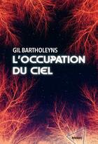 Couverture du livre « L'occupation du ciel » de Gil Bartholeyns aux éditions Rivages