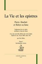 Couverture du livre « La vie et les epistres ; Pierre Abaelart et Heloys sa fame » de Eric Hicks aux éditions Honore Champion