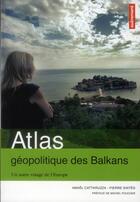 Couverture du livre « Atlas géopolitique des Balkans » de Pierre Sintes et Ama Cattaruzza aux éditions Autrement