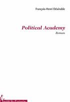 Couverture du livre « Political academy » de Deserable F-H aux éditions Societe Des Ecrivains