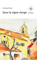 Couverture du livre « Sous la vigne vierge » de Francoise Ponce aux éditions Publibook