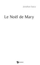 Couverture du livre « Le noël de Mary » de Sasca aux éditions Publibook