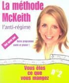 Couverture du livre « La méthode mckeith, l'anti-régime ; vous êtes ce que vous mangez t.2 » de Gillian Mckeith aux éditions First