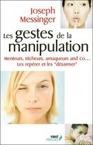Couverture du livre « Les gestes de la manipulation ; menteurs, tricheurs, arnaqueurs and co. les repérer et les 