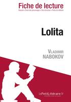 Couverture du livre « Lolita de Vladimir Nabokov : analyse complète de l'oeuvre et résumé » de Flore Beaugendre et Margot Pepin aux éditions Lepetitlitteraire.fr