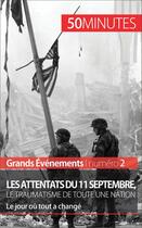 Couverture du livre « Les attentats du 11 septembre 2001, le traumatisme de toute une nation : le jour où tout a changé » de Quentin Convard aux éditions 50 Minutes