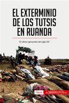 Couverture du livre « El exterminio de los tutsis en Ruanda : el último genocidio del siglo XX » de  aux éditions 50minutos.es