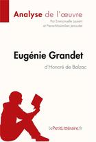 Couverture du livre « Eugénie Grandet d'Honoré de Balzac » de Emmanuelle Laurent et Pierre-Maximilien Jenoudet aux éditions Lepetitlitteraire.fr