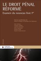 Couverture du livre « Le droit pénal réformé : Examen du nouveau livre Ier » de Henri D. Bosly aux éditions Larcier