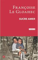 Couverture du livre « Sucre amer » de Francoise Le Gloahec aux éditions Ramsay